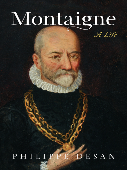 Title details for Montaigne by Philippe Desan - Available